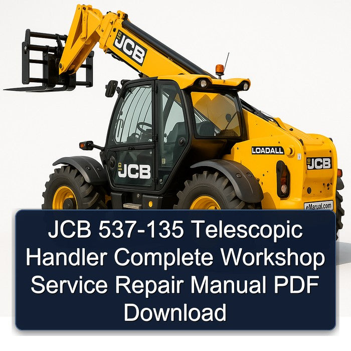 JCB 537-135 Telescopic Handler Complete Workshop Service Repair Manual