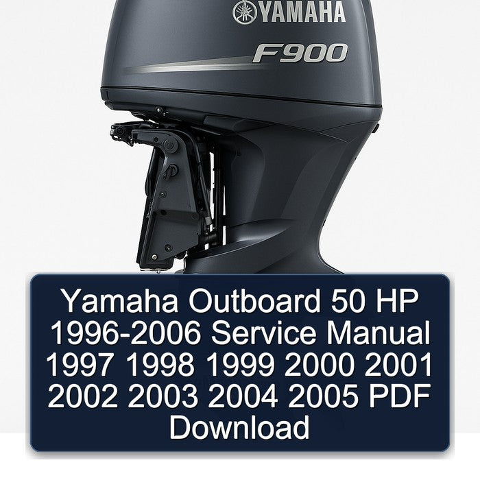 Yamaha Outboard 50 HP 1996-2006 Service Manual 1997 1998 1999 2000 2001 2002 2003 2004 2005
