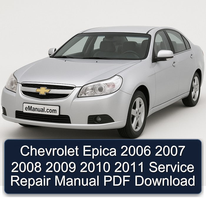 Chevrolet Epica 2006 2007 2008 2009 2010 2011 Service Repair Manual