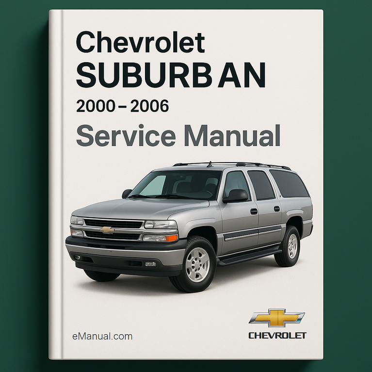 Chevrolet Suburban 2000 - 2006 Service Manual