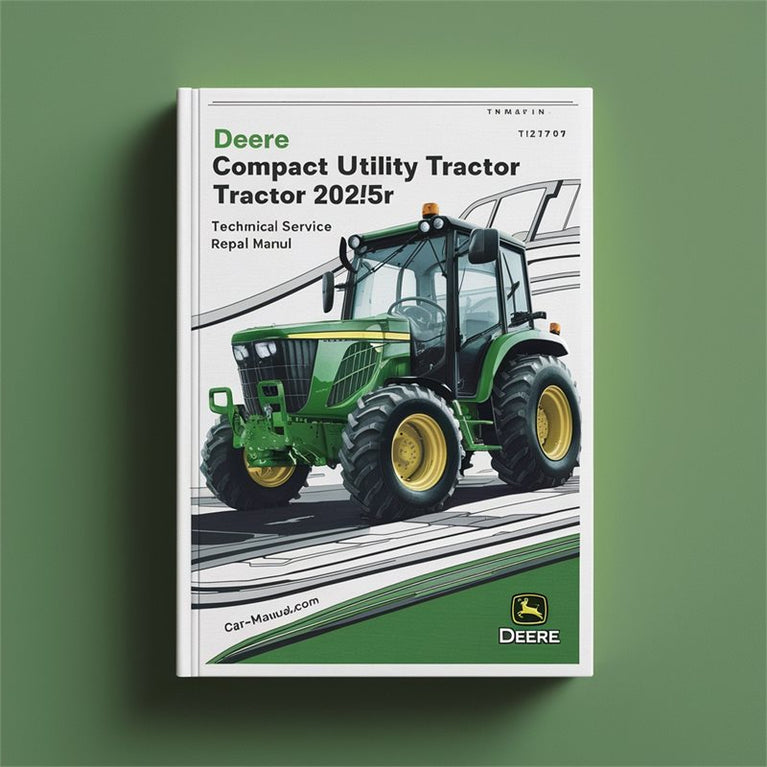 Deer Compact Utility Tractor 2025R Technical Service Manual (TM127019) PDF