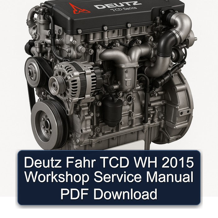 Deutz Fahr TCD WH 2015 Workshop Service Manual