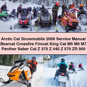Arctic Cat Snowmobile 2006 Service Manual Bearcat Crossfire Firecat King Cat M5 M6 M7 Panther Saber Cat Z 370 Z 440 Z 570 ZR 900