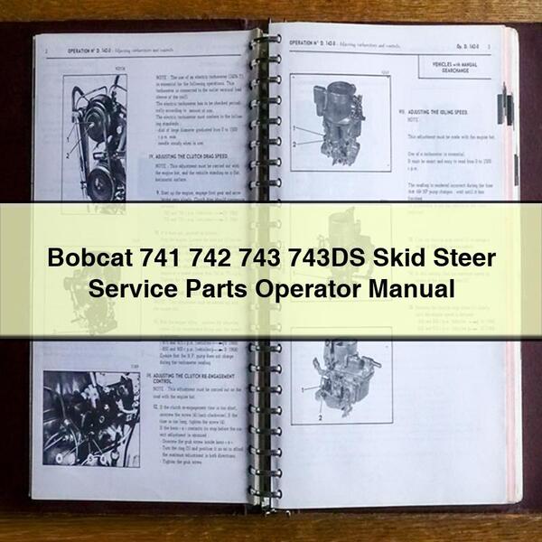 Bobcat 741 742 743 743DS Skid Steer Parts Operator Operator's Manual PDF