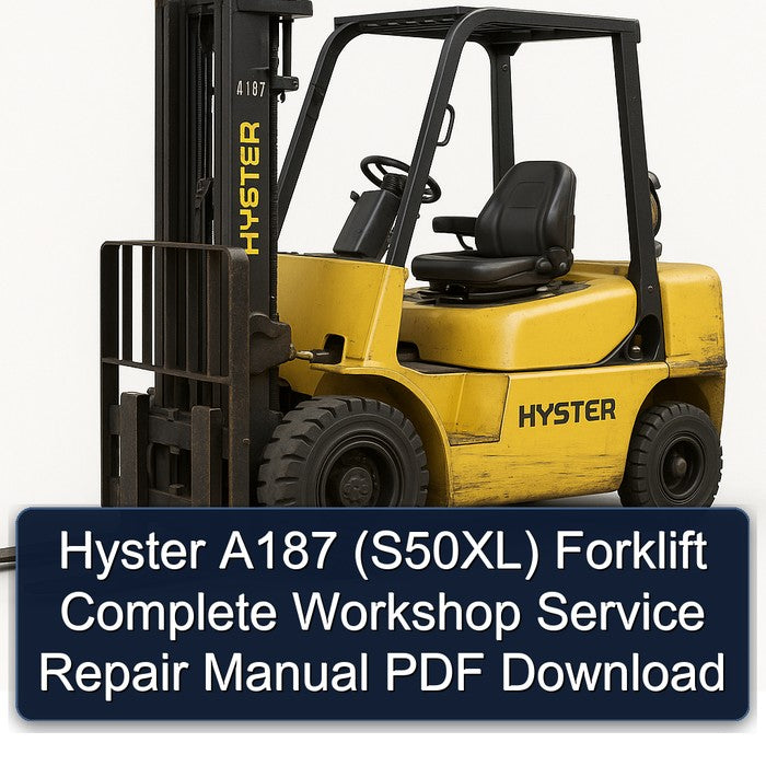 Hyster A187 (S50XL) Forklift Complete Workshop Service Repair Manual