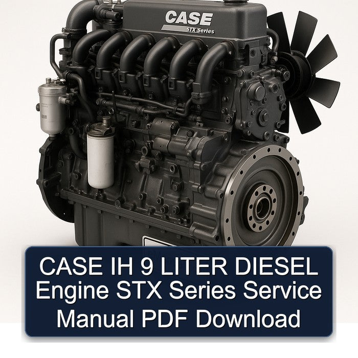 CASE IH 9 LITER DIESEL Engine STX Series Service Manual