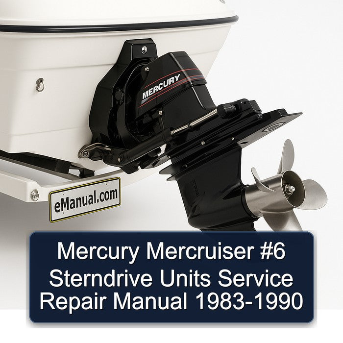 Mercury Mercruiser #6 Sterndrive Units R MR Alpha One Alpha One SS 1983-1990 Service Repair Manual 1984 1985 1986 1987 1988 1989