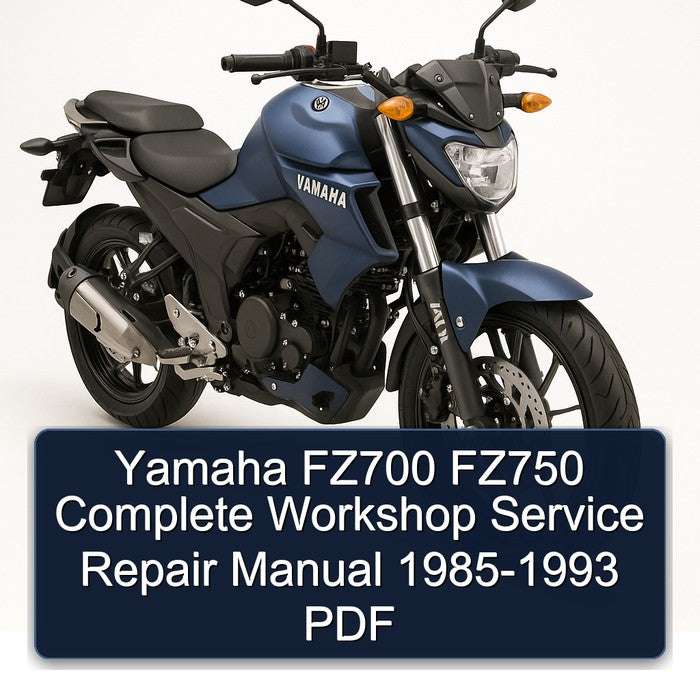 Yamaha FZ700 FZ750 FZ-700 FZ-750 Complete Workshop Service Repair Manual 1985 1986 1987 1988 1989 1990 1991 1992 1993