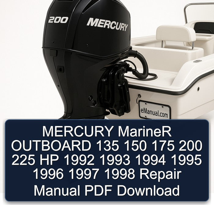MERCURY MarineR OUTBOARD 135 150 175 200 225 HP 1992 1993 1994 1995 1996 1997 1998 Repair Manual