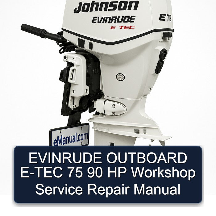 EVINRUDE OUTBOARD E-TEC 75 90 HP Workshop Service Repair Manual