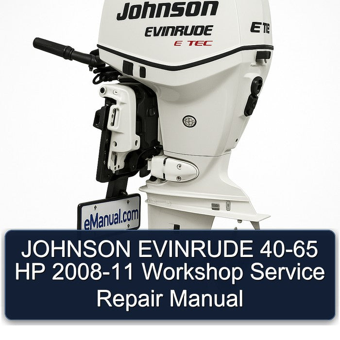 JOHNSON EVINRUDE 40-65 HP 2008-11 Workshop Service Repair Manual