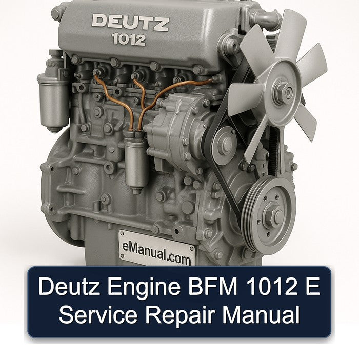 Deutz Engine BFM 1012 E Service Repair Manual