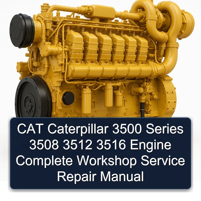 CAT Caterpillar 3500 Series 3508 3512 3516 Engine Complete Workshop Service Repair Manual