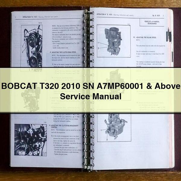 2010 Bobcat T320 SN A7mp60001 Above Service Repair Workshop Manual PDF