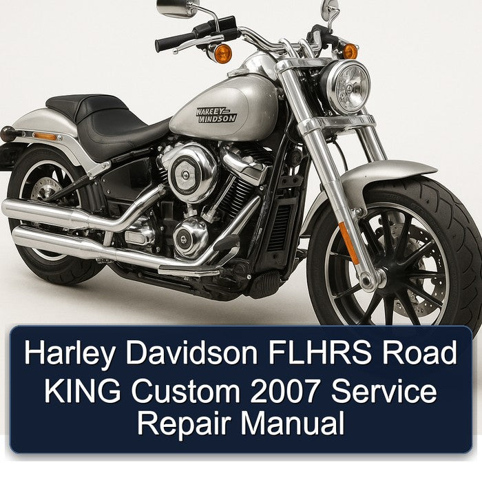 Harley Davidson FLHRS Road KING Custom 2007 Service Repair Manual