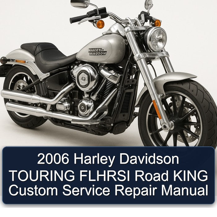 2006 Harley Davidson TOURING FLHRSI Road KING Custom Service Repair Manual