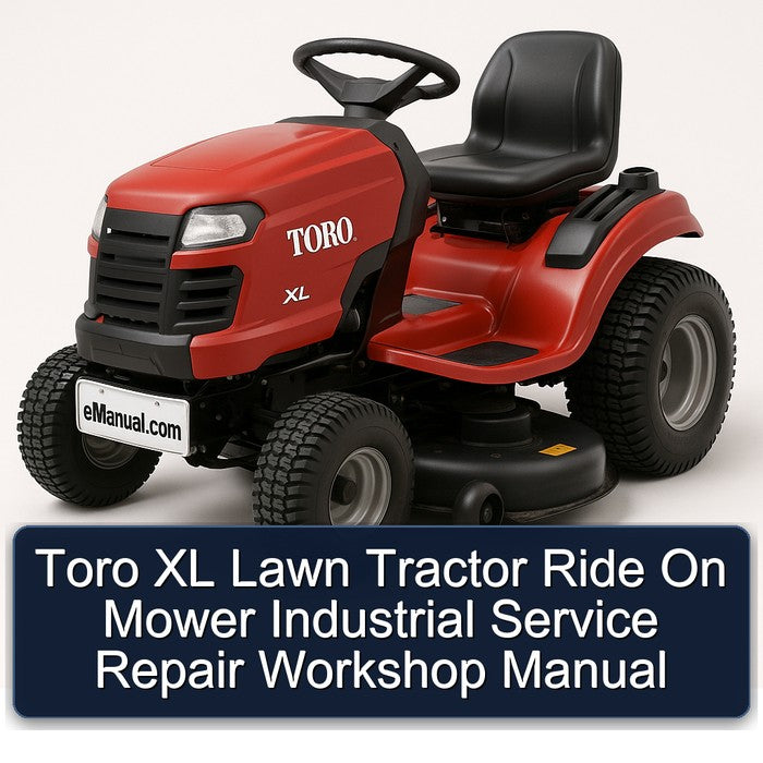Toro XL Lawn Tractor Ride On Mower Industrial Service Repair Workshop Manual PDF