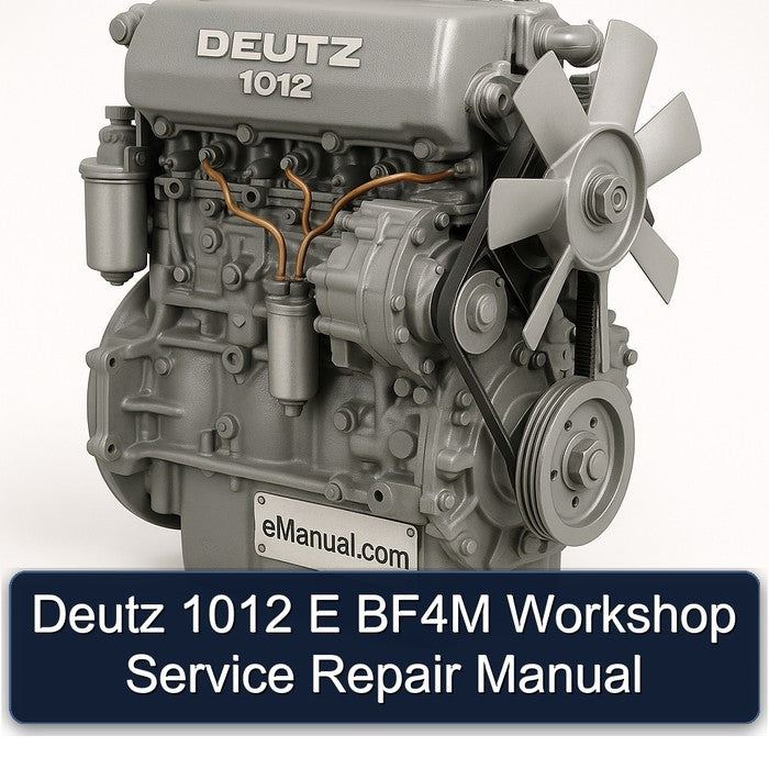 Deutz 1012 E BF4M Workshop Service Repair Manual