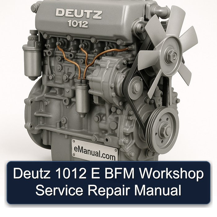 Deutz 1012 E BFM Workshop Service Repair Manual