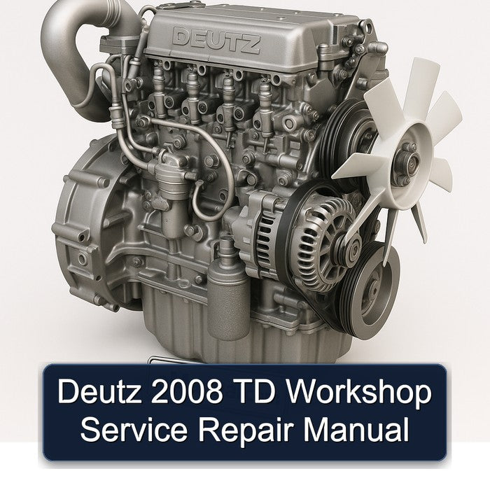 Deutz 2008 TD Workshop Service Repair Manual