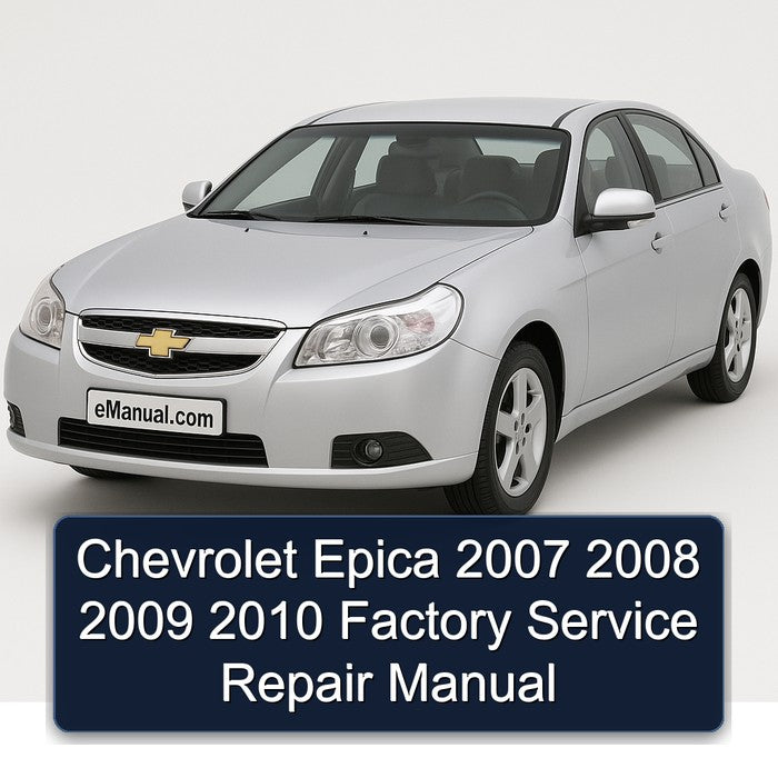 Chevrolet Epica 2007 2008 2009 2010 Factory Service Repair Manual