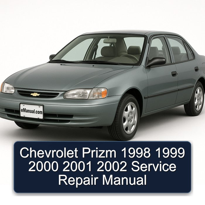 Chevrolet Prizm 1998 1999 2000 2001 2002 Service Repair Manual