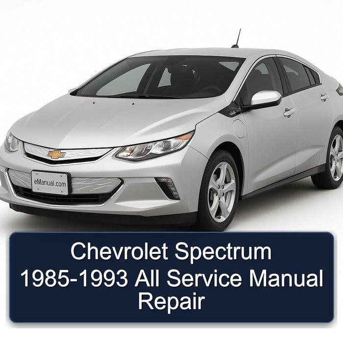 Chevrolet Spectrum 1985-1993 All Service Manual Repair