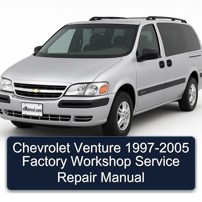Chevrolet Venture 1997-2005 Factory Workshop Service Repair Manual