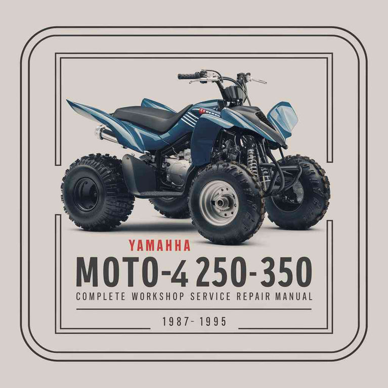 Yamaha Moto-4 250 Moto-4 350 ATV Complete Workshop Service Repair Manual 1987 1988 1989 1990 1991 1992 1993 1994 1995