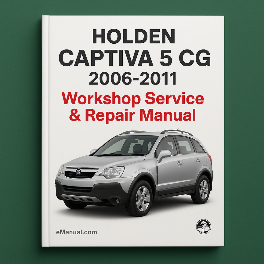 Holden CAPTIVA 5 CG 2006-2011 Workshop Service Repair Manual
