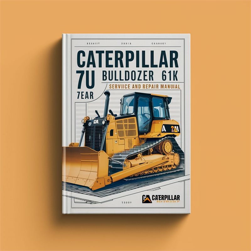 Caterpillar 7U Bulldozer 61K Service Repair Workshop Manual