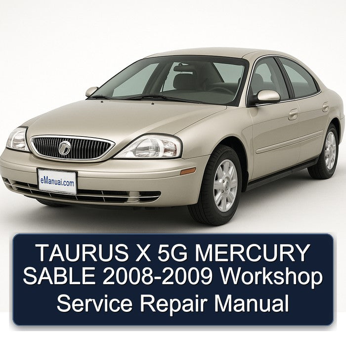 TAURUS X 5G MERCURY SABLE 2008-2009 Workshop Service Repair Manual