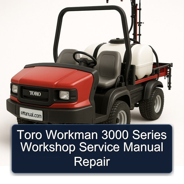 Toro Workman 3000 Series Service Repair Workshop Manual PDF