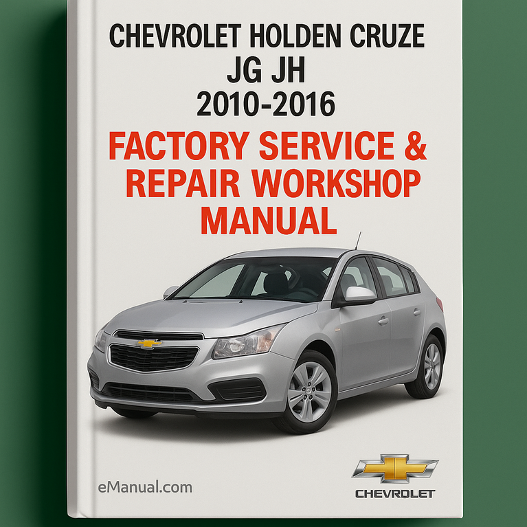 Chevrolet Holden Cruze JG JH 2010-2016 Factory Service Repair Workshop Manual