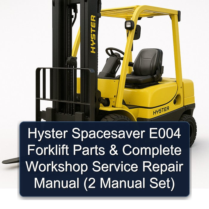 Hyster Spacesaver E004 (S100XM S100XMBCS S120XM S120XMS S70XM S80XM S80XMBCS S3.50XM S4.00XM S4.50XM S5.50XM) Forklift (2 Manual Set) Parts & Complete Workshop Service Repair Manual