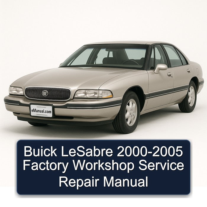 Buick LeSabre 2000-2005 Factory Workshop Service Repair Manual
