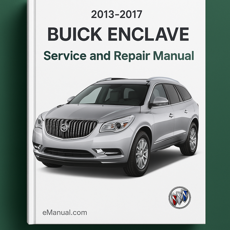 2013-2017 BUICK ENCLAVE Service and Repair Manual