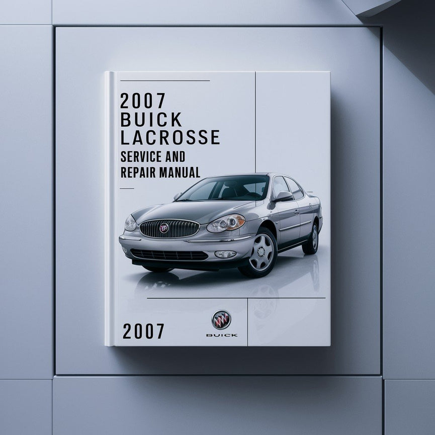 Manual de servicio y reparación de BUICK LACROSSE 2007