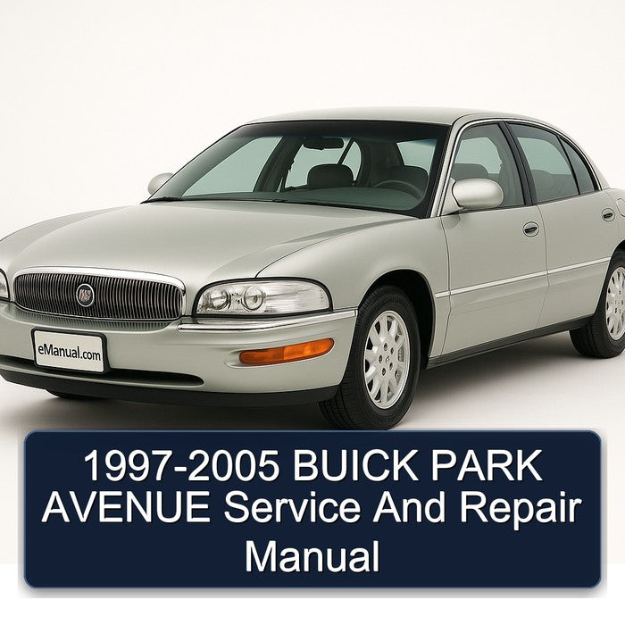 1997-2005 BUICK PARK AVENUE Service And Repair Manual