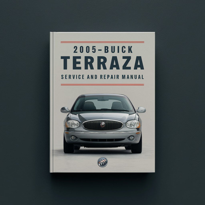 2005-2009 BUICK TERRAZA Service And Repair Manual