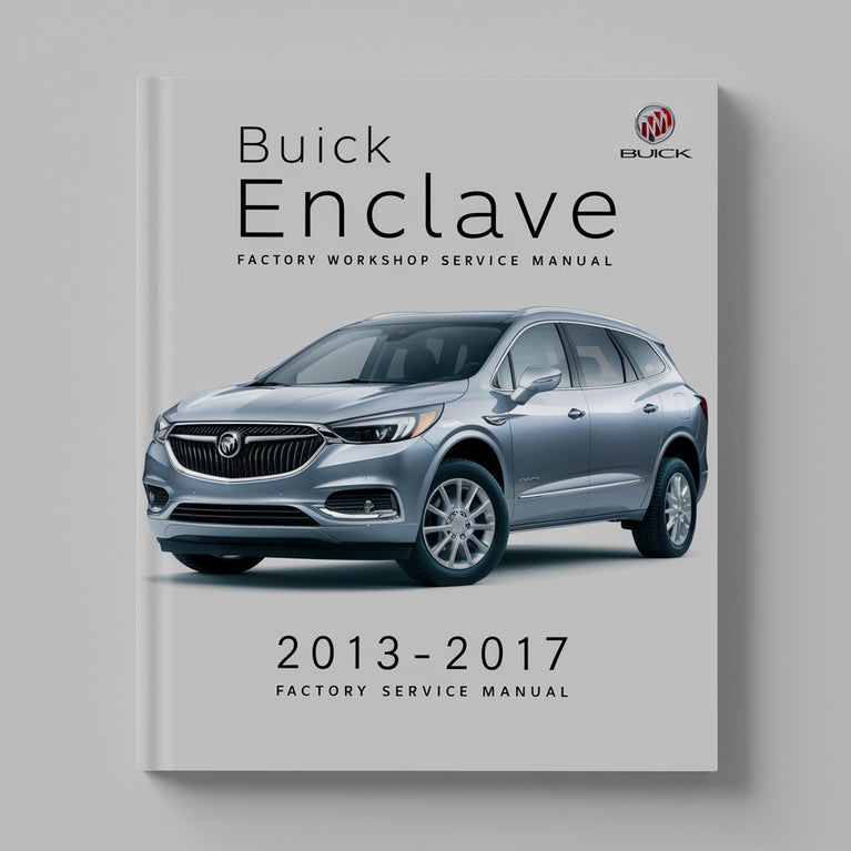 Manual de reparación y servicio del taller de fábrica de Buick Enclave 2013-2017