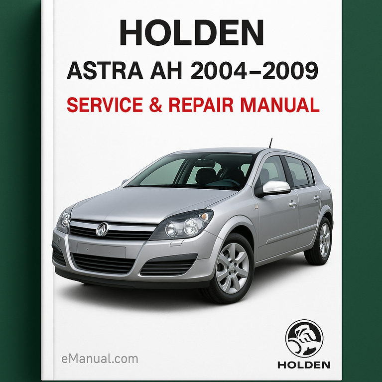 Holden ASTRA AH 2004-2009 Service Repair Manual