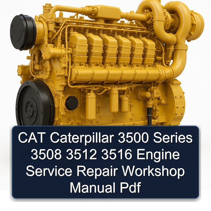CAT Caterpillar 3500 Series 3508 3512 3516 Engine Service Repair Workshop Manual Pdf