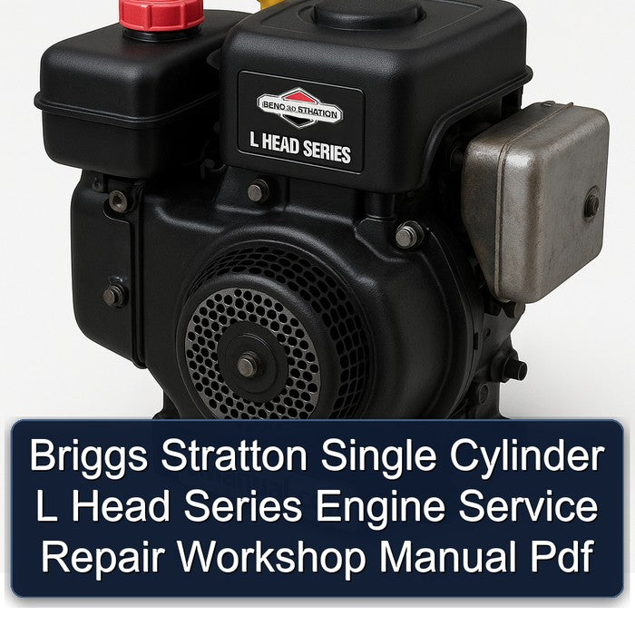 Briggs Stratton Single Cylinder L Head Series Engine Service Repair Workshop Manual Pdf