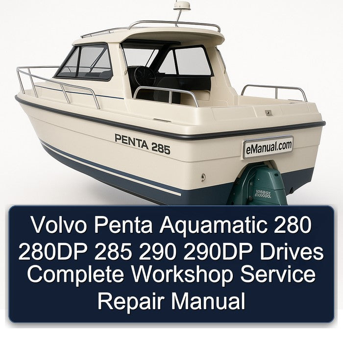 Volvo Penta Aquamatic 280 280DP 285 290 290DP Drives Complete Workshop Service Repair Manual