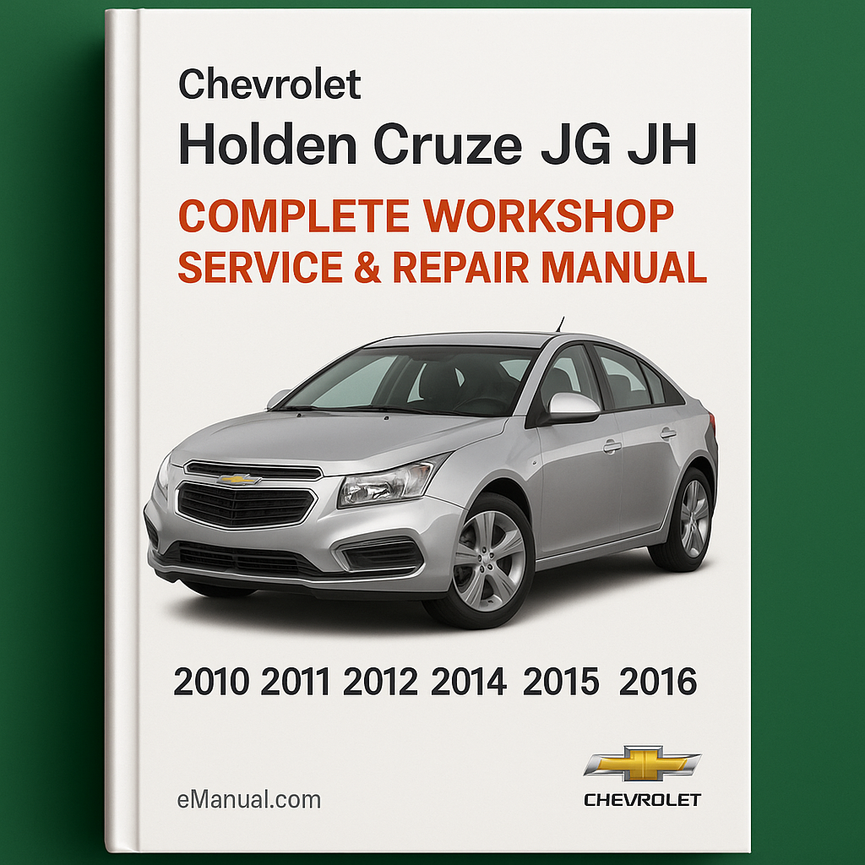 Manual completo de servicio y reparación del taller Chevrolet Holden Cruze JG JH 2010 2011 2012 2013 2014 2015 2016