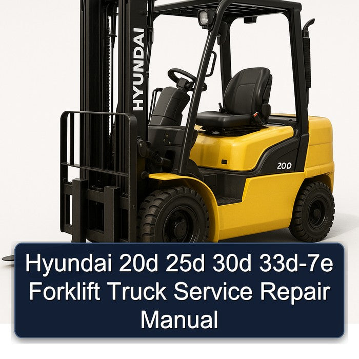 Hyundai 20d 25d 30d 33d-7e Forklift Service Repair Manual