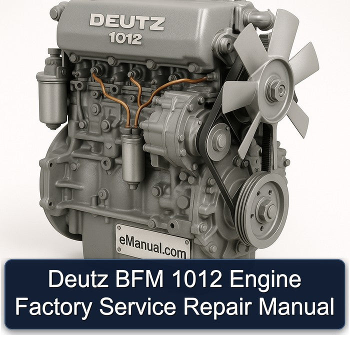 Deutz BFM 1012 Engine Factory Service Repair Manual