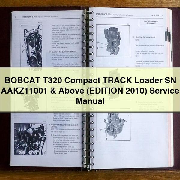 2010 Bobcat T320 Compact Track Loader SN Aakz11001 Above (edition ) Service Repair Workshop Manual PDF