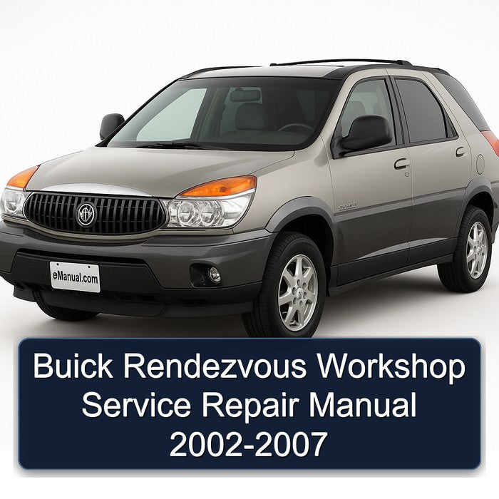 Buick Rendezvous Workshop Service Repair Manual 2002-2007